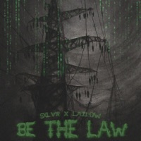 BE the LAW (feat. Sxlvr) - Single - Lazlow