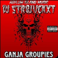 Ganja Groupies - Single - Dj Str8jvckxt
