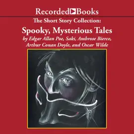 The Short Story Collection : Spooky, Mysterious Tales