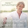 René Schuurmans - Achter Elke Wolk Schijnt De Zon