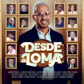 Desde La Loma (feat. Carlos García, Christian Nieves, Domingo Quiñones, Gilberto Santa Rosa, Johnny Rivera, Jorge Yadiel Santos, José Alberto "El Canario", Jota Ruiz, Luisito Carrion, Maelo Ruiz, Michelle Brava, Moncho Rivera, Tito Nieves & Victor Manuell artwork