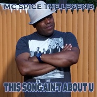 This Song Aint About U - Single - MC Spice The Legend