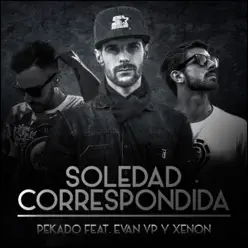 Soledad Correspondida (feat. Evan VP & Xenon) - Single - Pekado Soledad Correspondida (feat. Evan VP & Xenon) - Single - Pekado