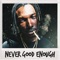 Never Good Enough - jdam lyrics