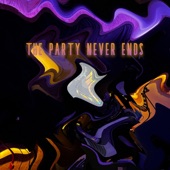 The Party Never Ends artwork