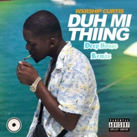 Duh Mi Thiing (Deep House Remix) - Single - Wxrship Curtis