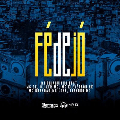 Fé de Jó (feat. Mc Ck, MC Lose, Mc Brandão, MC KLEVERSON NK, Oliver MC & Liandro Mc) - Single