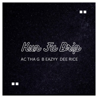 Kun Fu Drip (feat. B EAZYY & DEE RICE) - Single