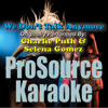 We Don't Talk Anymore (Originally Performed By Charlie Puth & Selena Gomez) [Instrumental] - ProSource Karaoke Band