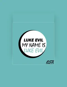 聆聽 Luke Evil、觀看音樂影片、閱讀小傳、查看巡演日期等！