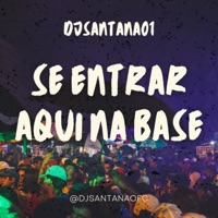 SE ENTRAR AQUI NA BASE - Single - DJSANTANAO