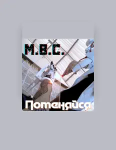 Dengarkan M.B.C., tonton video musik, baca bio, lihat tanggal tur & lainnya!
