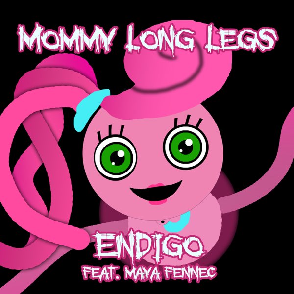 Endigo - Mommy Long Legs (feat. Maya Fennec)