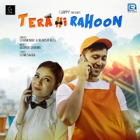 Tera Hi Rahoon (Original) - Single - Soham Naik, Nilakshi Neog & Uddipan Sharma