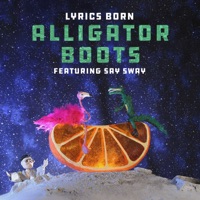 Alligator Boots (feat. Say Sway) - Single - Lyrics Born