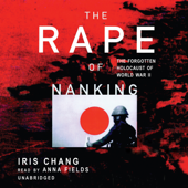 The Rape of Nanking: The Forgotten Holocaust of World War II - Iris Chang Cover Art