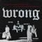 Wrong (feat. A$AP Rocky & A$AP Ferg) - A$AP Mob lyrics