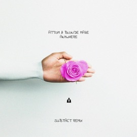 Anywhere (Subtact Remix) Attom & Blonde Maze