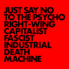 Just Say No to the Psycho Right-Wing Capitalist Fascist Industrial Death Machine - Gnod