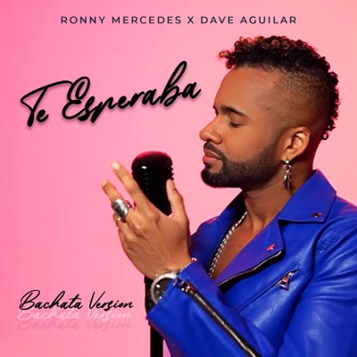 Te Esperaba (feat. DJ Dave Aguilar) [Version Bachata] - Single