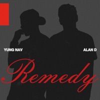 REMEDY (feat. Alan D) - Single - Yung Nav