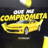 Que Me Comprometa (Remix) - Single