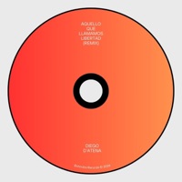 Aquello que llamamos libertad (Remix) - Single - Diego D'Atena