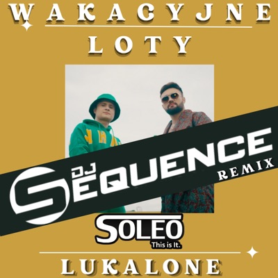 Wakacyjne Loty (DJ Sequence Remix) - Single