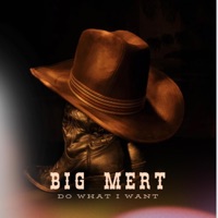 Big Mert Do What I Want - Single - Kebo Rap