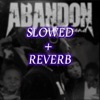 Abandon and Ascend Slowed (Slowed+Reverb)