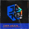 Stream & download Then Again - Single