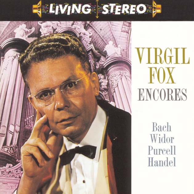 大学 割引 Virgil Fox: ヴァージル・フォックスのアルバム - Encores クラシック