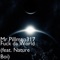 Fuck da World (feat. Nature Boi) - Mr.Pillman317 lyrics