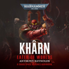 Kharn: Eater of Worlds: Warhammer 40,000 (Unabridged) - Anthony Reynolds