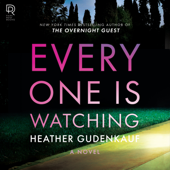 Everyone Is Watching - Heather Gudenkauf Cover Art