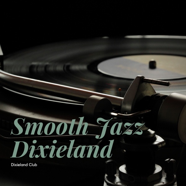 Smooth Jazz Dixieland Music