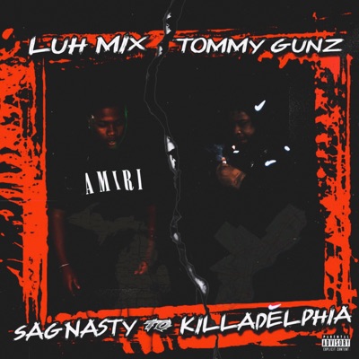 Sag Nasty To Killadelphia (feat. Luh Mix)