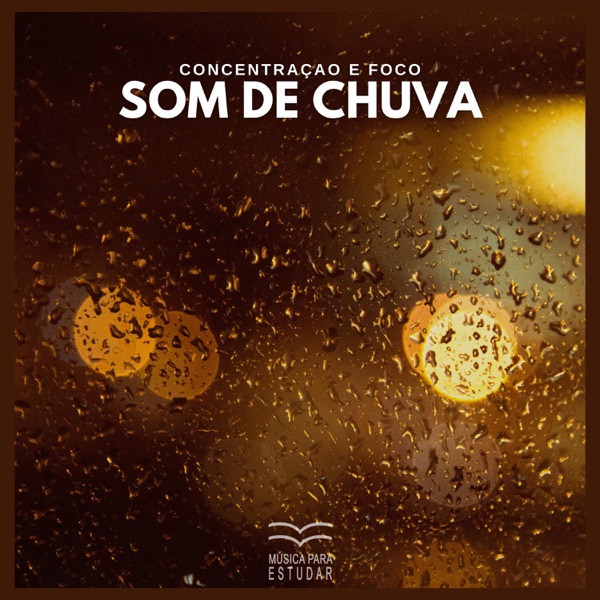 Concentraçao e Foco: Som de Chuva