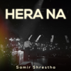 Hera Na - Samir Shrestha