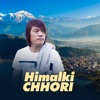 Himalki Chhori - Single