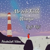 Nostalofi Vibes - Me toh Rabb Wangu