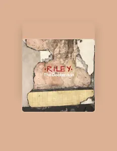 收听 RILEY、观看音乐视频、阅读小传、查看巡演日期等 ！