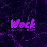 Wock (feat. 1KMARR) - Single - YXNG MENACE