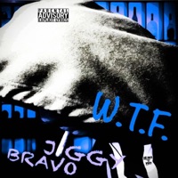 W.T.F. - Single - Jiggy Bravo