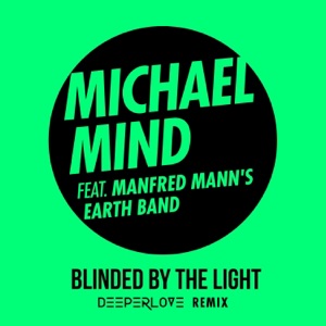 Blinded by the Light (feat. Manfred Mann's Earth Band) [Deeperlove Remix]