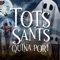 TOTS SANTS, QUINA POR! - Neus Baldrich, Javier Martin & Som Mainada lyrics