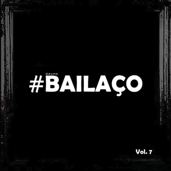 #Grupo Bailaço, Vol. 7