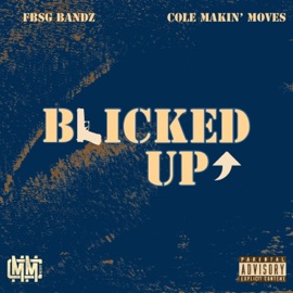 Blicked Up FBsG Bandz & Cole Makin’ Moves