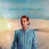 CAMINHO DE MILAGRES (AO VIVO NOS LENÇÓIS MARANHENSES)