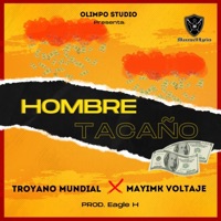 Hombre Tacaño (feat. El Mayimk) - Single - Troyano Mundial